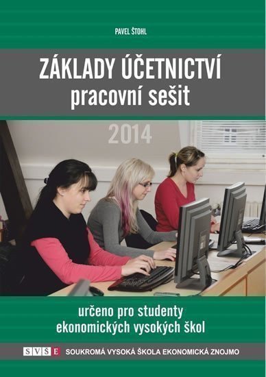 Štohl Pavel: Základy účetnictví - pracovní sešit 2014