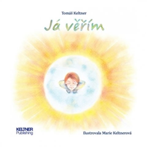 Keltner Tomáš: Já věřím
