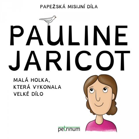 Šťastná Kateřina: Pauline Jaricot - Malá holka, která vykonala velké dílo