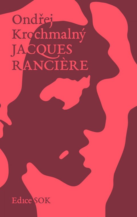 Krochmalný Ondřej: Jacques Ranciere Krochmalný Ondřej: Jacques Ranciere
