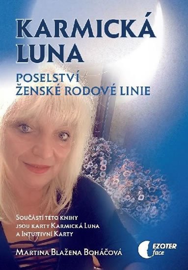 Boháčová Martina Blažena: Karmická luna - Poselství ženské rodové linie Boháčová Martina Blažena: Karmická luna - Poselství ženské rodové linie