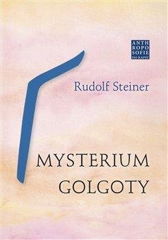 Steiner Rudolf: Mysterium Golgoty Steiner Rudolf: Mysterium Golgoty