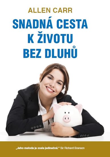 Carr Allen: Snadná cesta k životu bez dluhů Carr Allen: Snadná cesta k životu bez dluhů