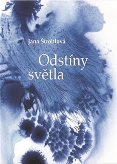 Štroblová Jana: Odstíny světla