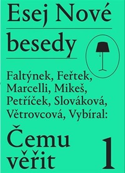 kolektiv autorů: Esej Nové besedy - Čemu věřit?