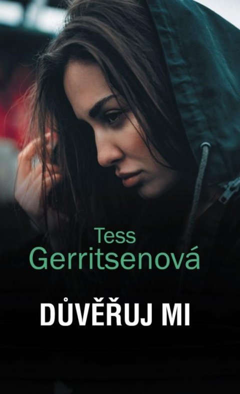 Gerritsenová Tess: Důvěřuj mi Gerritsenová Tess: Důvěřuj mi