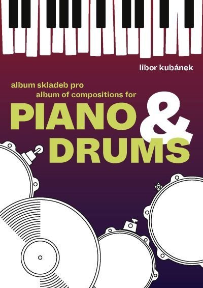 Kubánek Libor: Piano & Drums - Album skladeb