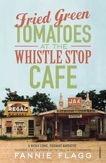 Flagg Fannie: Fried Green Tomatoes At The Whistle Stop Cafe