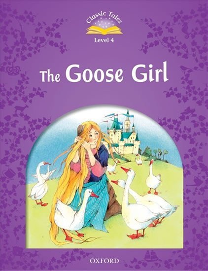 Arengo Sue: Classic Tales 4 The Goose Girl + Audio MP3 Pack (2nd)