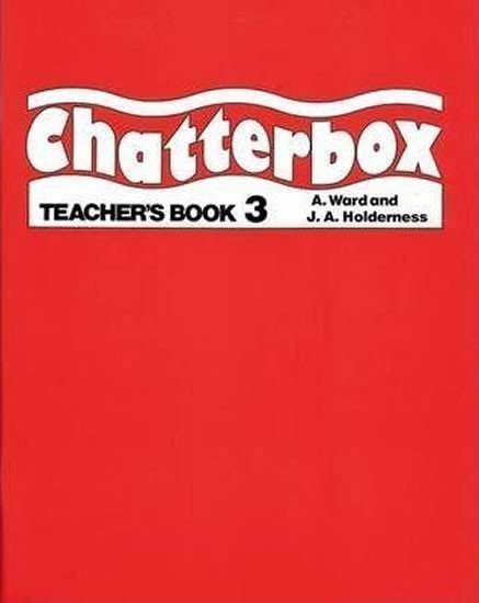 Holderness Jackie A.: Chatterbox 3 Teacher´s Book