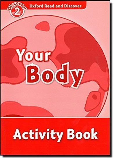 Spilsbury Louise: Oxford Read and Discover Level 2 Your Body Activity Book