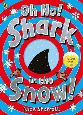 Sharratt Nick: Oh No! Shark in the Snow!