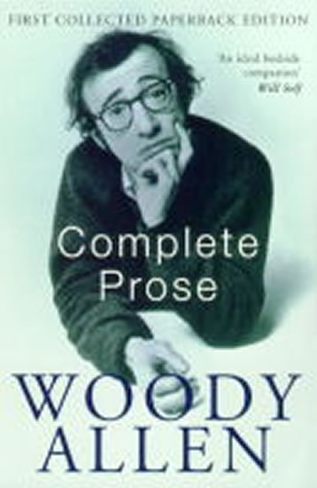 Allen Woody: The Complete Prose: Woody Allen Allen Woody: The Complete Prose: Woody Allen