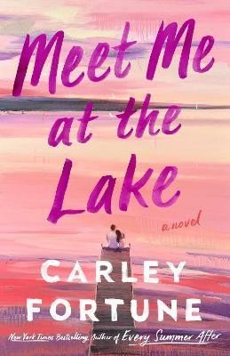Fortune Carley: Meet Me at the Lake