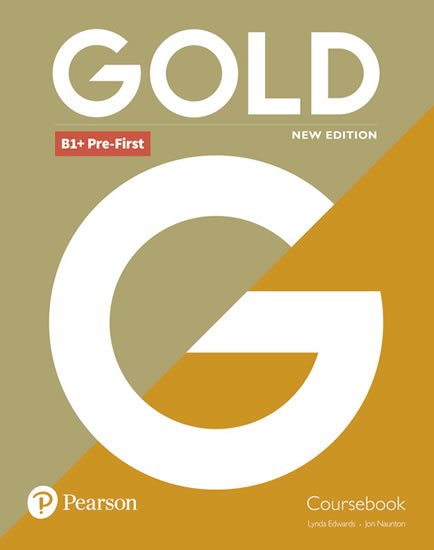 Edwards Lynda, Naunton Jon: Gold B1+ Pre-First Coursebook Edwards Lynda, Naunton Jon: Gold B1+ Pre-First Coursebook