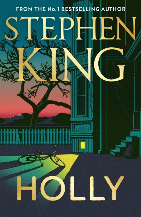 King Stephen: Holly: The chilling new masterwork from the No. 1 Sunday Times bestseller King Stephen: Holly: The chilling new masterwork from the No. 1 Sunday Times bestseller