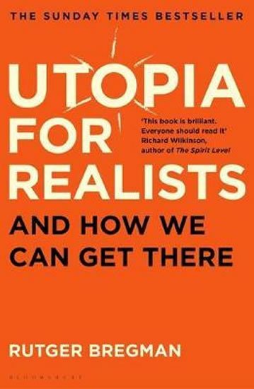 Bregman Rutger: Utopia for Realists : And How We Can Get There