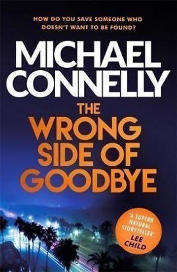 Connelly Michael: The Wrong Side of Goodbye