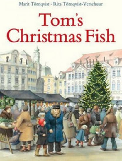 Tornqvist-Verschuur Rita: Tom´s Christmas Fish Tornqvist-Verschuur Rita: Tom´s Christmas Fish