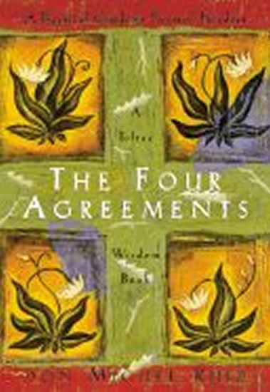 Ruiz Don Miguel: The Four Agreements Ruiz Don Miguel: The Four Agreements