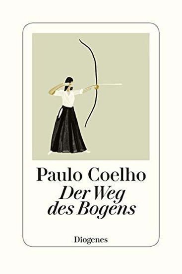 Coelho Paulo: Der Weg des Bogens