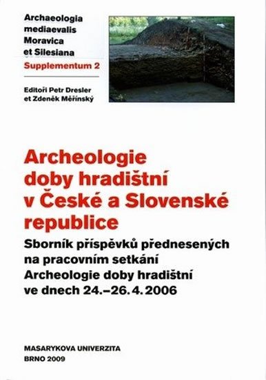 Dresler Petr: Archeologie doby hradištní v České a Slovenské republice: Sborník příspěvků