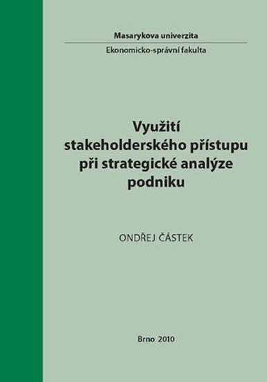 Částek Ondřej: Využití stakeholderského přístupu při strategické analýze podniku