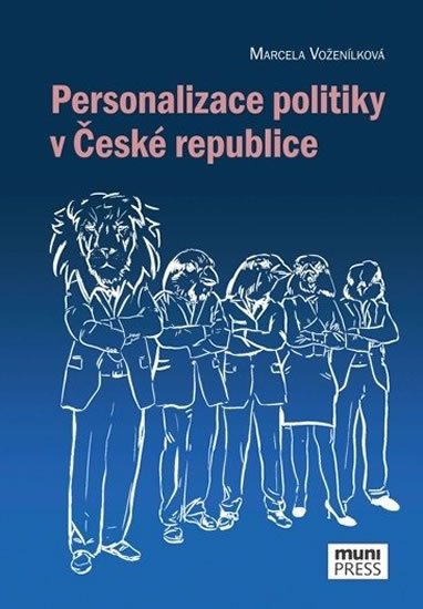 Voženílková Marcela: Personalizace politiky v České republice