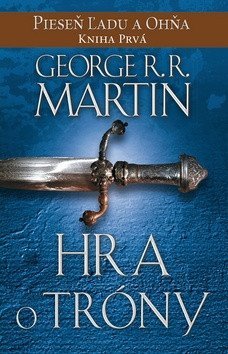 Martin George R. R.: Hra o tróny - Pieseň ľadu a ohňa 1/1 (slovensky)