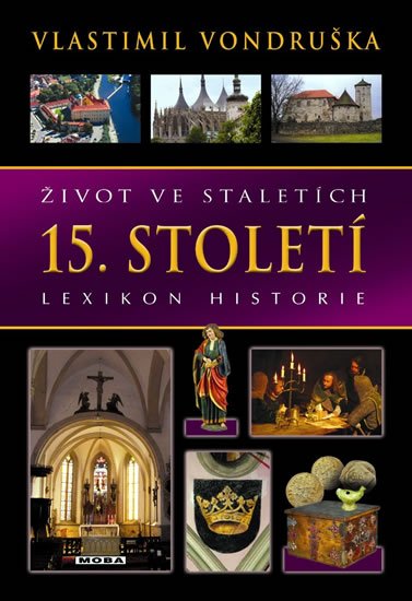 Vondruška Vlastimil: Život ve staletích 15. století - Lexikon historie