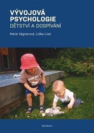 Vágnerová Marie: Vývojová psychologie - Dětství a dospívání Vágnerová Marie: Vývojová psychologie - Dětství a dospívání