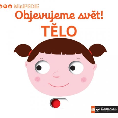 Choux Nathalie: MiniPEDIE Objevujeme svět! Tělo Choux Nathalie: MiniPEDIE Objevujeme svět! Tělo