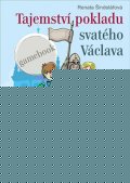 Šindelářová Renata: Tajemství pokladu svatého Václava Šindelářová Renata: Tajemství pokladu svatého Václava