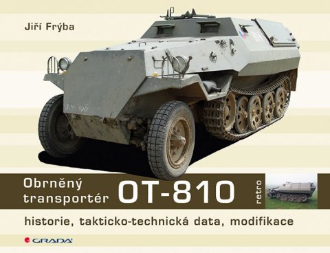 Frýba Jiří: Obrněný transportér OT-810 - historie, takticko-technická data, modifikace