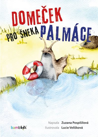 Pospíšilová Zuzana: Domeček pro šneka Palmáce