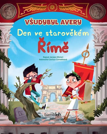 Olivieri Jacopo: Všudybyl Avery - Den ve strarověkém Římě