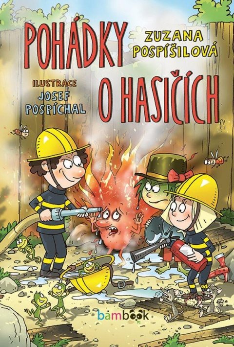 Pospíšilová Zuzana: Pohádky o hasičích Pospíšilová Zuzana: Pohádky o hasičích
