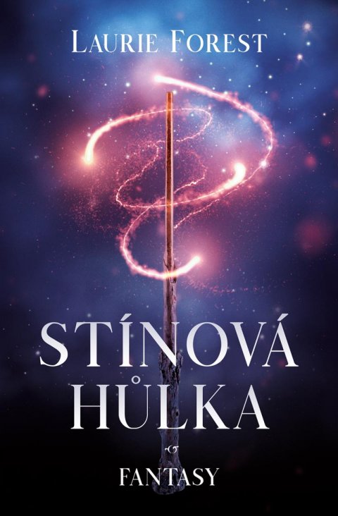 Forest Laurie: Stínová hůlka Forest Laurie: Stínová hůlka