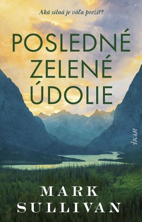 Sullivan Mark T.: Posledné zelené údolie (slovensky)
