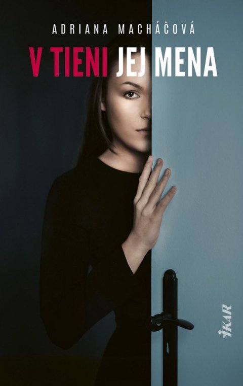 Macháčová Adriana: V tieni jej mena (slovensky)