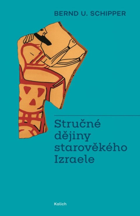 Schipper Bernd U.: Stručné dějiny starověkého Izraele