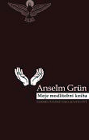 Grun Anselm: Moje modlitební kniha Grun Anselm: Moje modlitební kniha