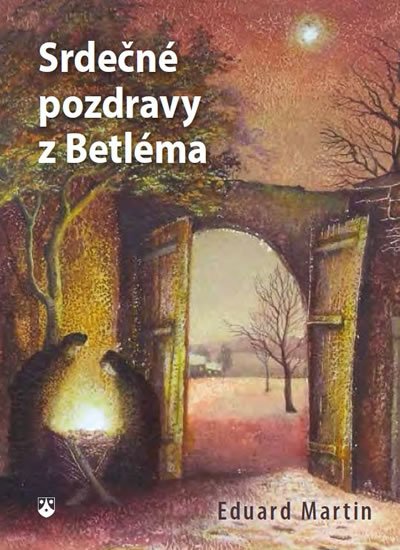 Martin Eduard: Srdečné pozdravy z Betléma