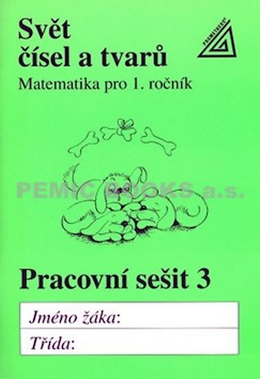 Hošpesová Alena: Matematika pro 1. roč. ZŠ PS 3 Svět čísel a tvarů Hošpesová Alena: Matematika pro 1. roč. ZŠ PS 3 Svět čísel a tvarů