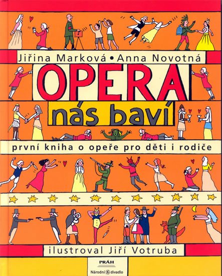 Novotná Anna: Opera nás baví - První kniha o opeře pro děti a rodiče Novotná Anna: Opera nás baví - První kniha o opeře pro děti a rodiče