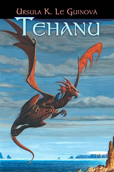 Le Guinová Ursula K.: Zeměmoří 4 - Tehanu Le Guinová Ursula K.: Zeměmoří 4 - Tehanu