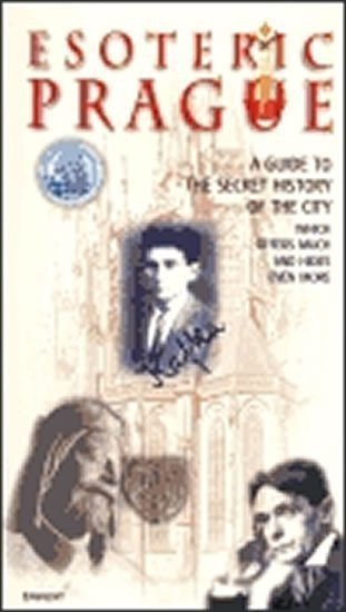 Kuchař Jiří: Esoteric Prague - A Guide to the City´s Secret History