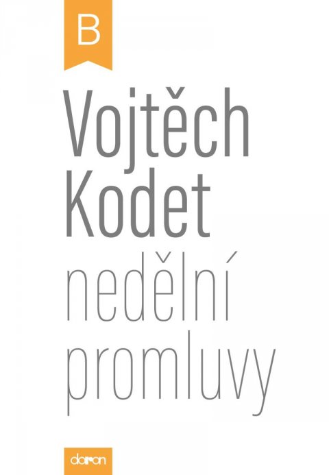 Kodet Vojtěch: Nedělní promluvy - cyklus B Kodet Vojtěch: Nedělní promluvy - cyklus B