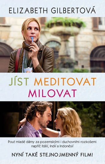 Gilbertová Elizabeth: Jíst, meditovat, milovat