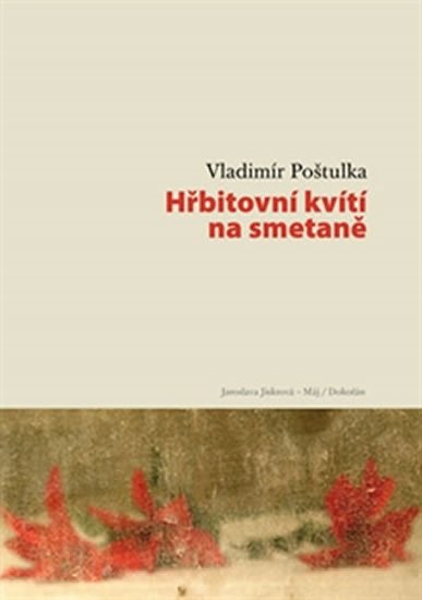 Poštulka Vladimír: Hřbitovní kvítí na smetaně Poštulka Vladimír: Hřbitovní kvítí na smetaně